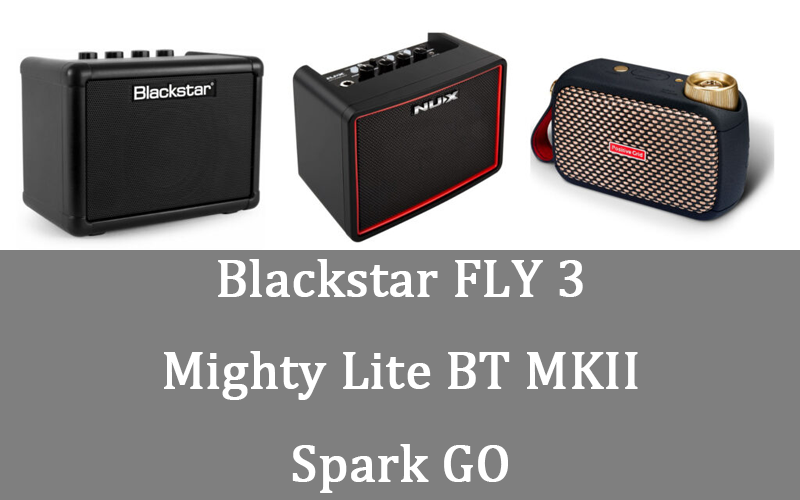 Blackstar FLY 3、Spark GO、Mighty Lite BT MKII